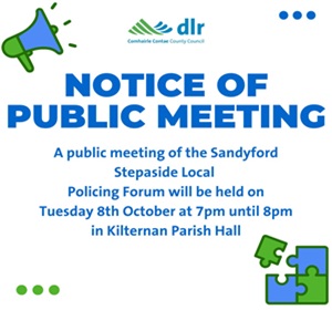 Sandyford Stepaside Local Policing Forum - Notice of Public meeting